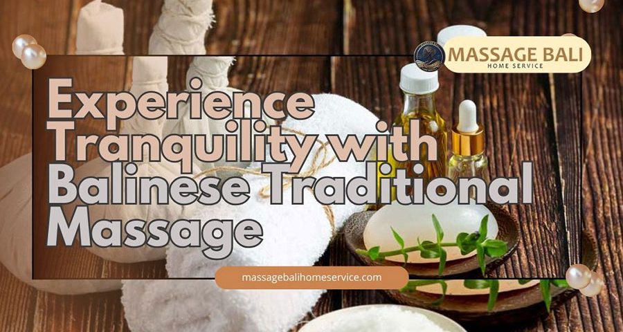 bali massage home service, bali traditional massage, balinese traditional massage, massage bali home service