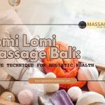 balinese traditional massage, hawaiian lomi lomi, lomi lomi massage bali, lomi-lomi massage, massage bali home service, massage experience in bali, traditional hawaiian massage